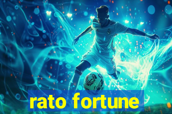 rato fortune