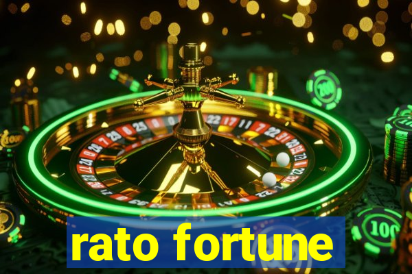 rato fortune