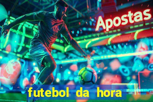 futebol da hora 3.7 ao vivo