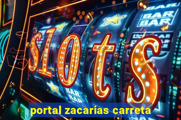 portal zacarias carreta