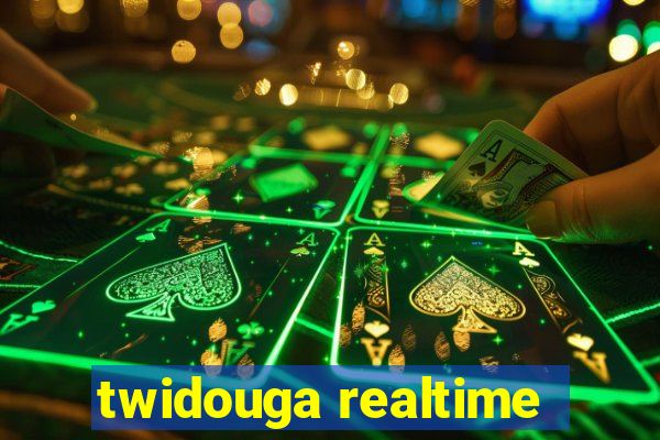 twidouga realtime