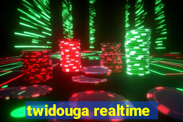 twidouga realtime