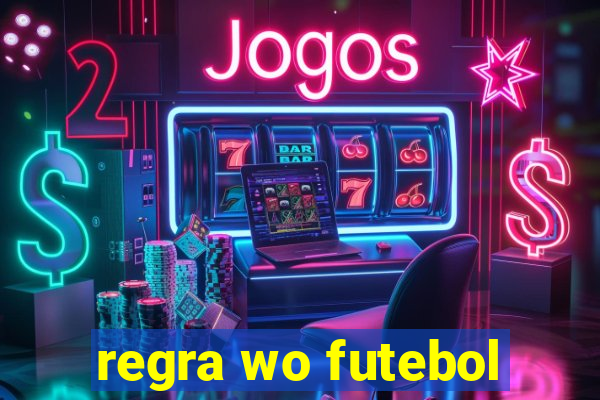 regra wo futebol