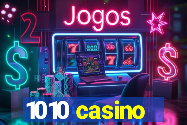 1010 casino