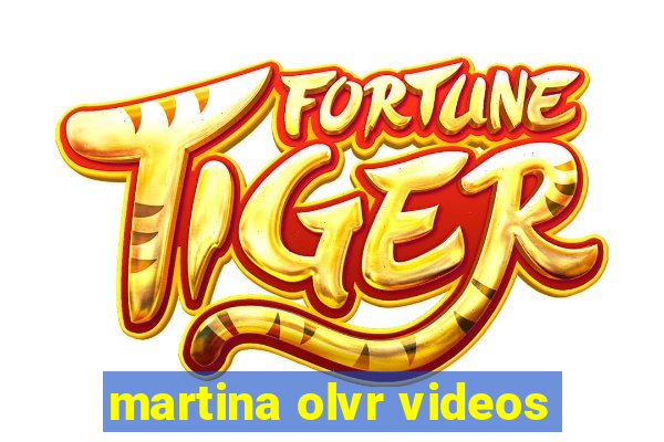 martina olvr videos