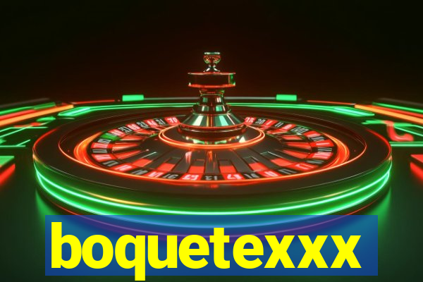 boquetexxx