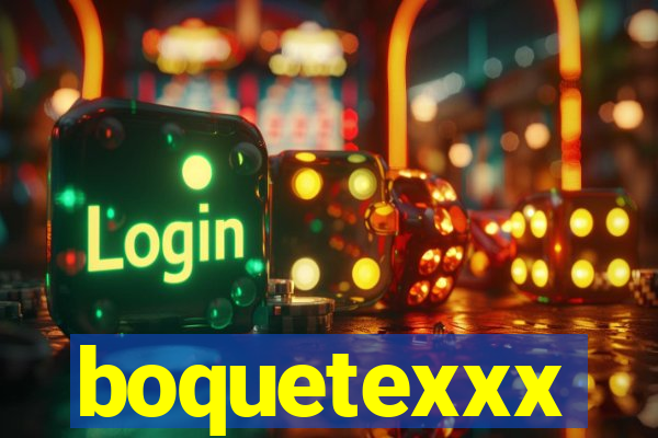 boquetexxx