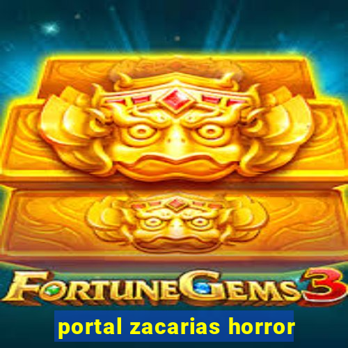 portal zacarias horror