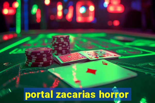 portal zacarias horror