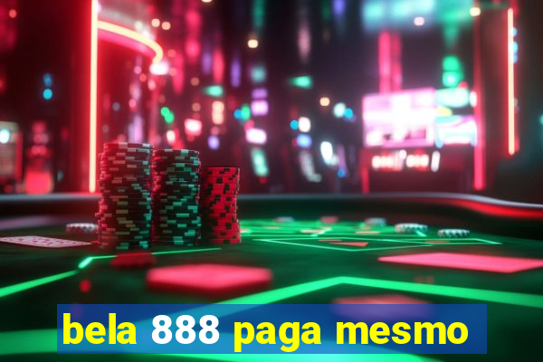 bela 888 paga mesmo