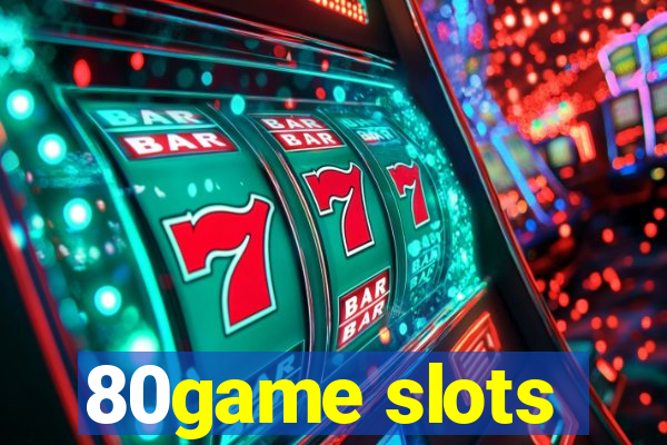 80game slots