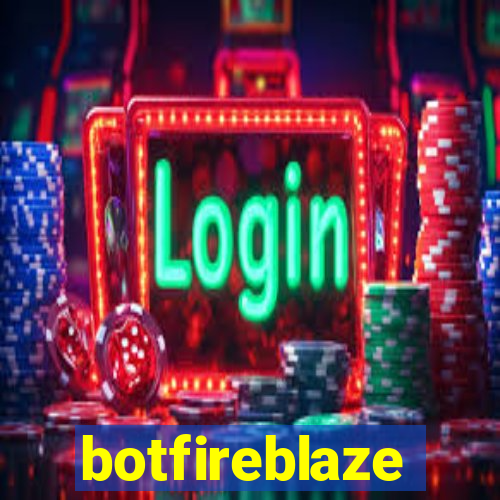 botfireblaze