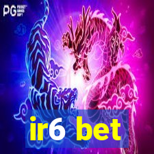 ir6 bet