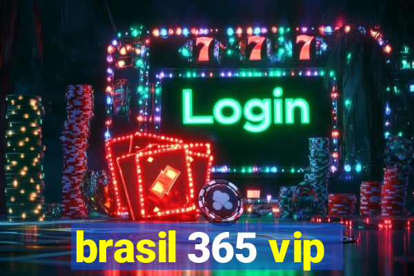 brasil 365 vip