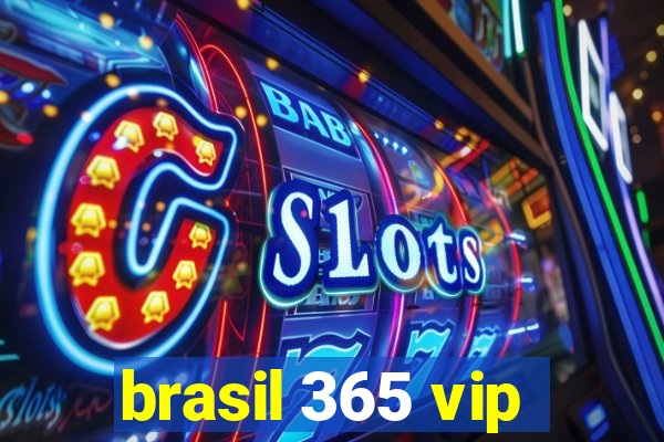 brasil 365 vip