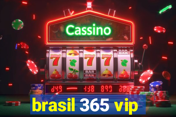 brasil 365 vip