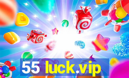 55 luck.vip