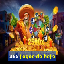 365 jogos de hoje