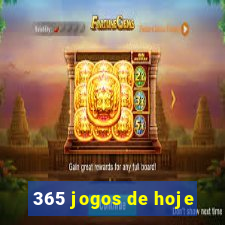 365 jogos de hoje