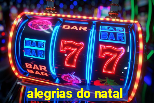 alegrias do natal