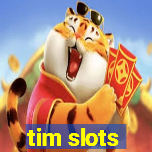 tim slots