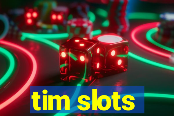 tim slots