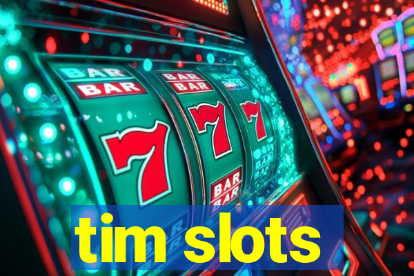 tim slots