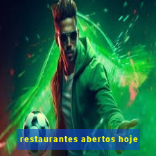 restaurantes abertos hoje