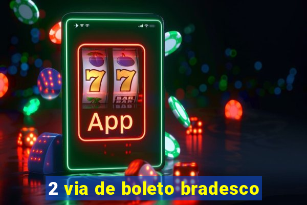 2 via de boleto bradesco