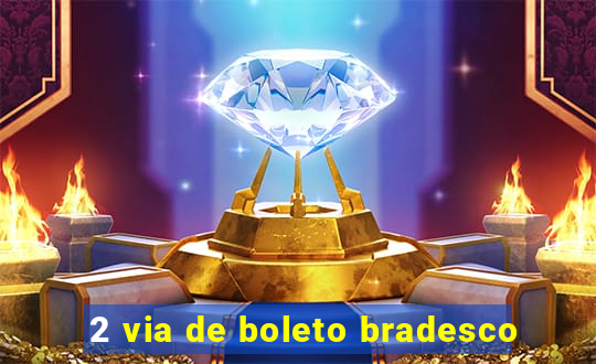 2 via de boleto bradesco