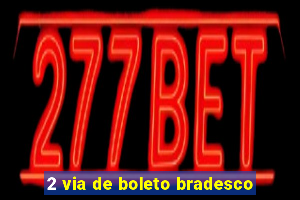 2 via de boleto bradesco