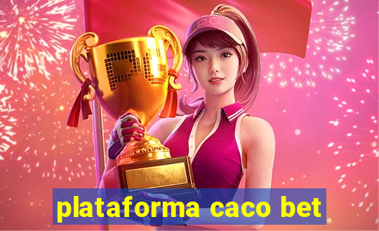 plataforma caco bet