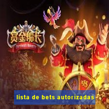 lista de bets autorizadas