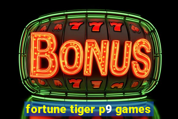 fortune tiger p9 games