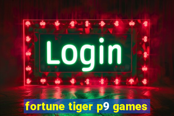 fortune tiger p9 games