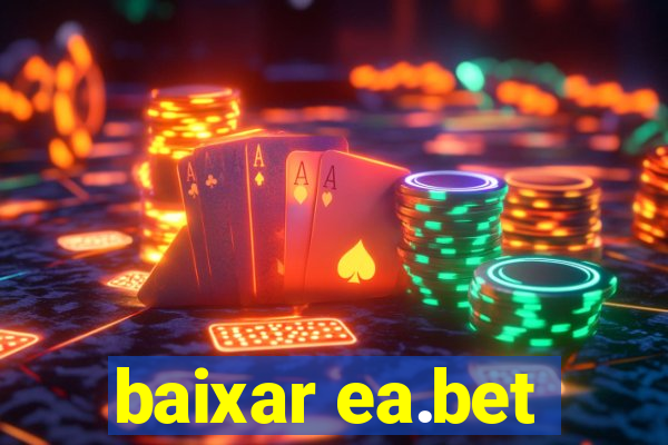 baixar ea.bet