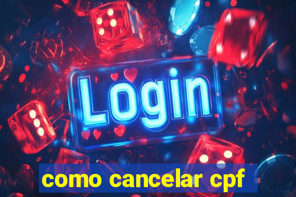 como cancelar cpf