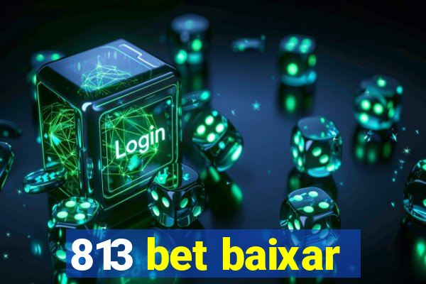 813 bet baixar