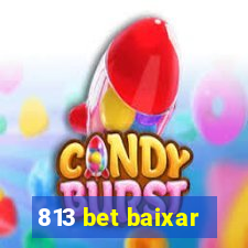 813 bet baixar