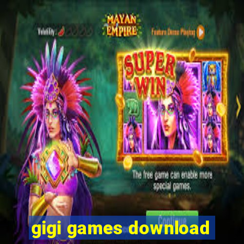 gigi games download