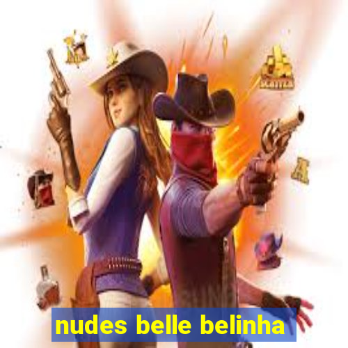 nudes belle belinha