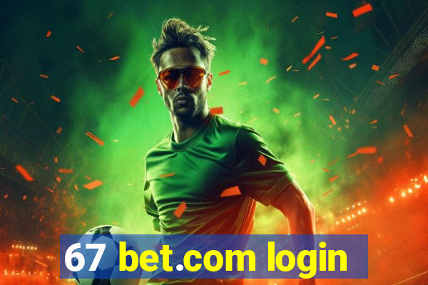 67 bet.com login