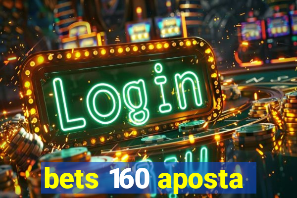 bets 160 aposta