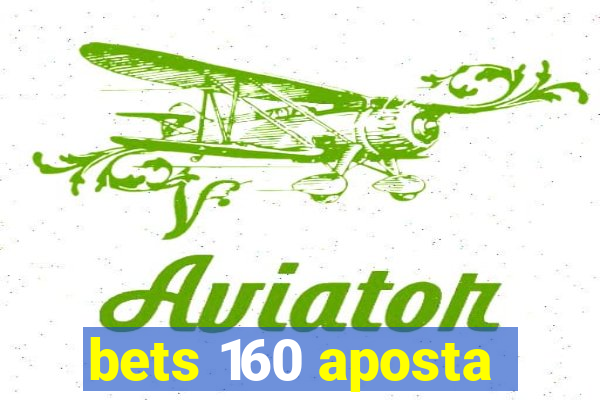 bets 160 aposta