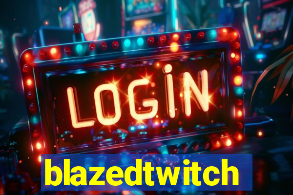 blazedtwitch