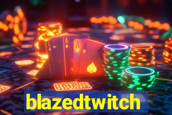 blazedtwitch