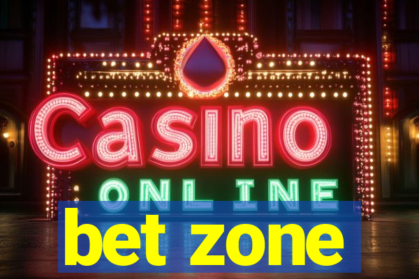 bet zone