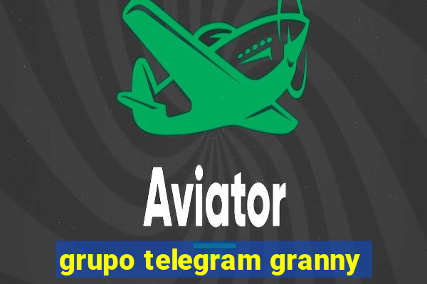 grupo telegram granny