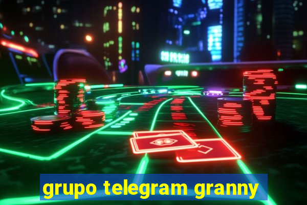 grupo telegram granny