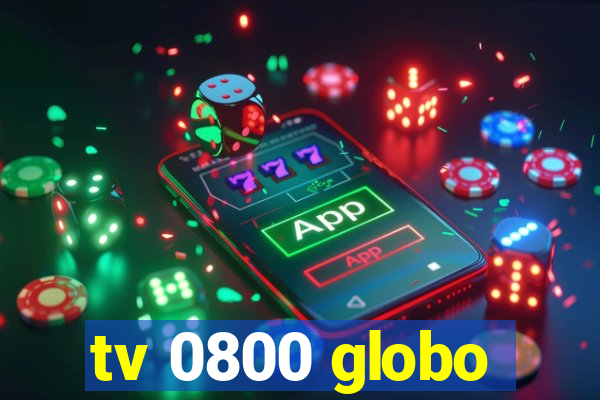 tv 0800 globo